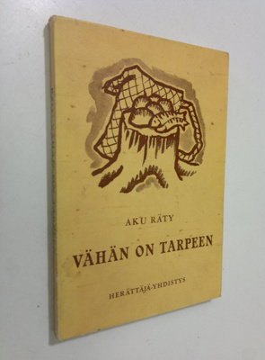 Aku Räty : Vähän on tarpeen