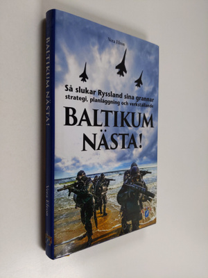 Vera Efron : Baltikum nästa! : så slukar Ryssland sina gr...