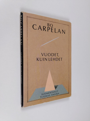Bo Carpelan : Vuodet, kuin lehdet