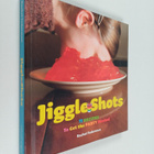 Rachel Faderman : Jiggle Shots : 75 Recipes to Get the Pa... - pikkukuva 1