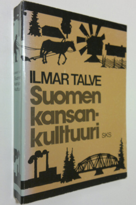 Ilmar Talve : Suomen kansankulttuuri : historiallisia pää...