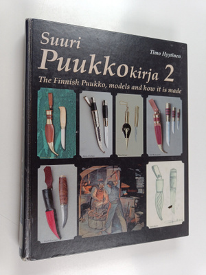 Timo Hyytinen ym. : Suuri puukkokirja 2 = The Finnish Puu...
