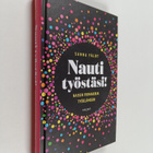 Sanna Fäldt : Nauti työstäsi! : Naisen voimakirja työelämään - pikkukuva 1