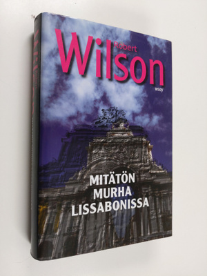 Robert Wilson : Mitätön murha Lissabonissa