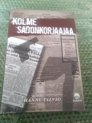 Hannu Talvio: Kolme sadonkorjaajaa