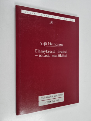 Yrjö Heinonen : Elämyksestä ideaksi - ideasta musiikiksi ...