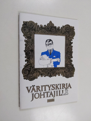 Kari Rahiala ym. : Värityskirja johtajille (signeerattu, ...