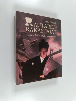 Janne Flinkkilä : Rautaiset rakastajat : matkani Erika Ei...