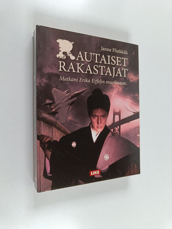 Janne Flinkkilä : Rautaiset rakastajat : matkani Erika Ei...