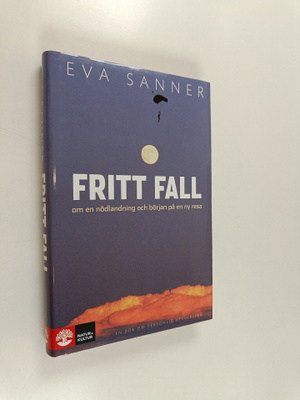 Eva Sanner : Fritt Fall : om en nödlandning och början på...