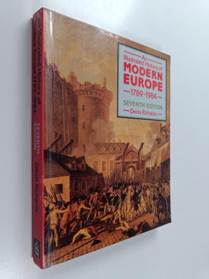Denis Richards : An illustrated history of modern Europe,...