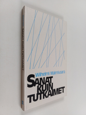 Wilhelmi Malmivaara : Sanat kuin tutkaimet