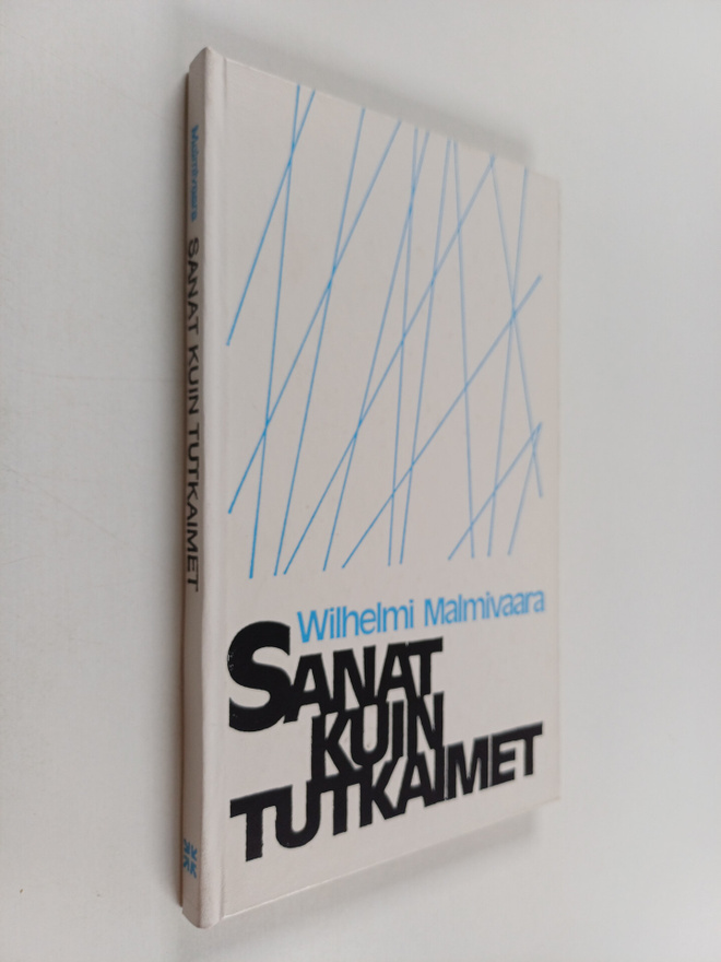 Wilhelmi Malmivaara : Sanat kuin tutkaimet