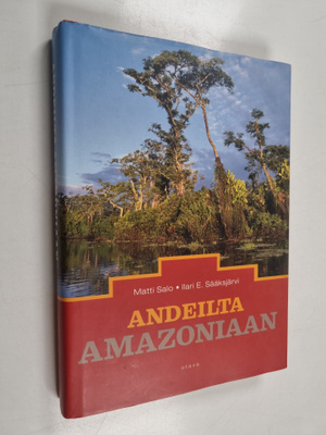 Matti Salo : Andeilta Amazoniaan