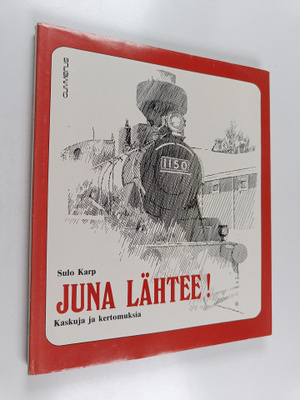 Sulo Karp : Juna lähtee! : kaskuja ja kertomuksia (signee...