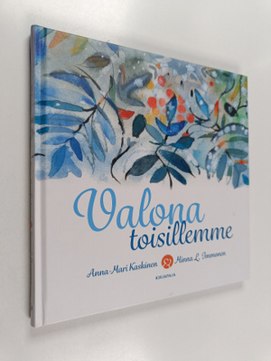 Anna-Mari Kaskinen : Valona toisillemme