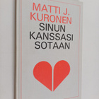 Matti J. Kuronen : Sinun kanssasi sotaan - pikkukuva 1