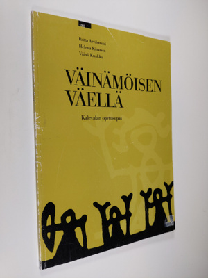 Riitta Arvilommi : Väinämöisen väellä : Kalevalan opetusopas