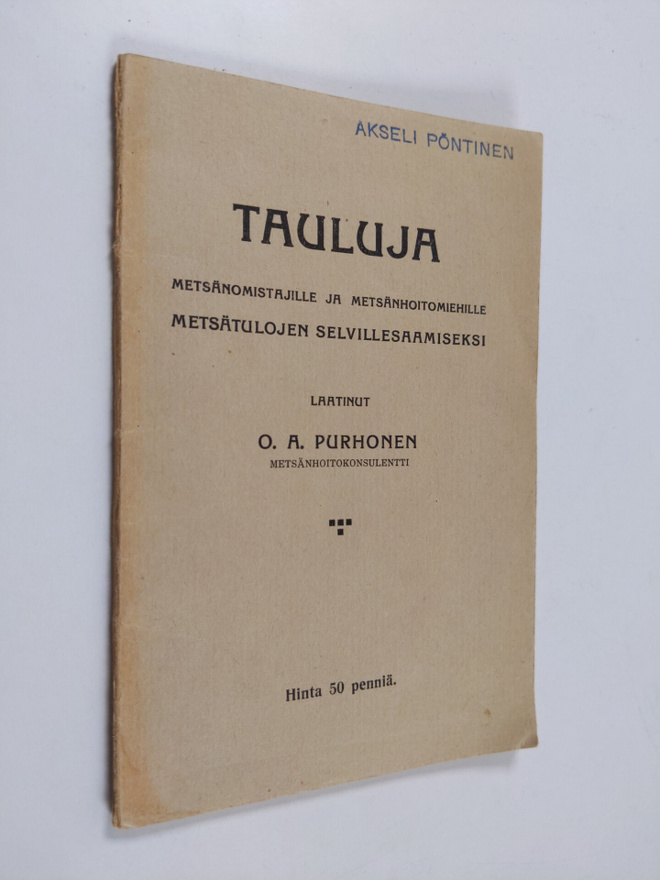 O. A. Purhonen : Tauluja metsänomistajille ja metsänhoito...