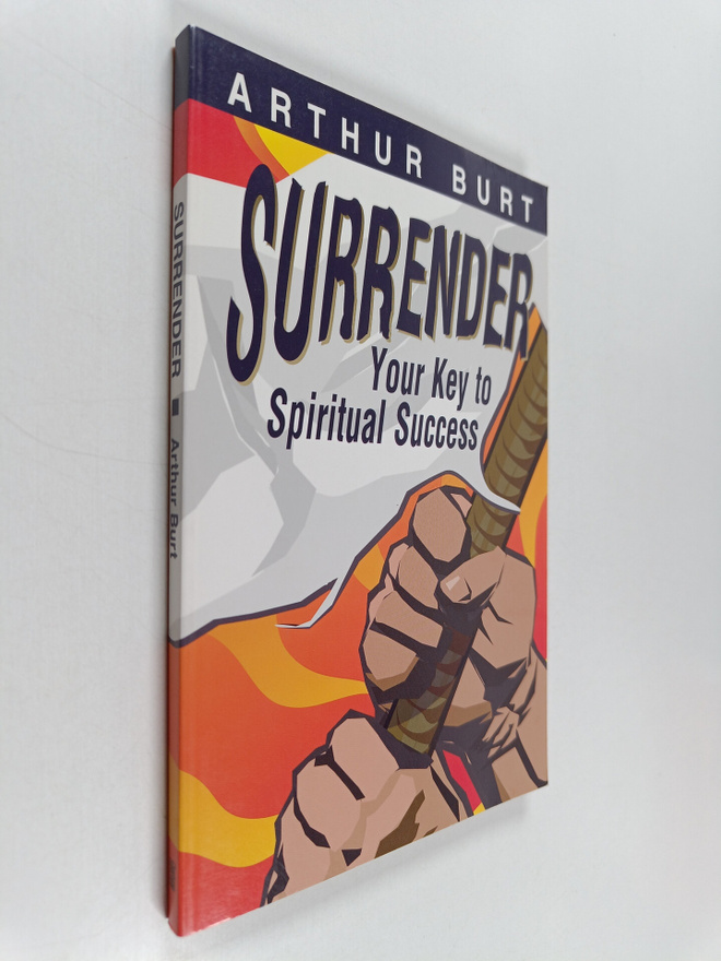 Arthur Burt : Surrender - Your Key to Spiritual Success