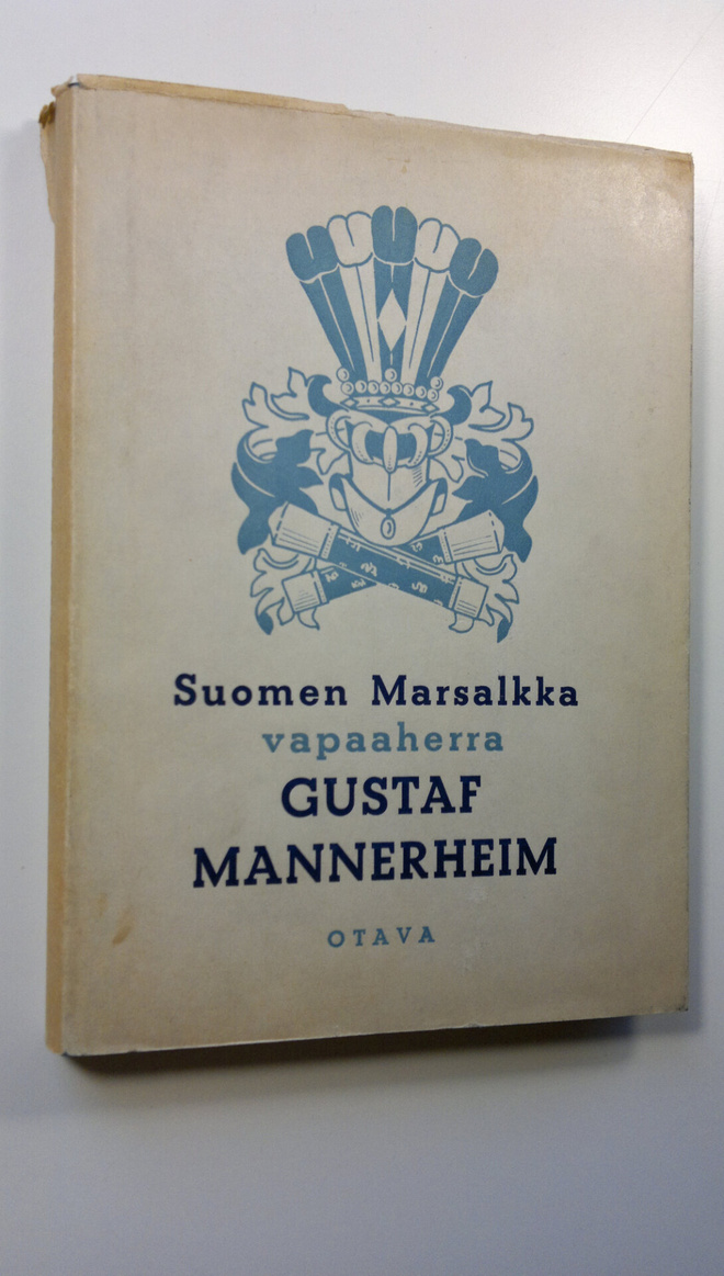 Carl Gustaf Emil Mannerheim : Suomen marsalkka, vapaaherr...