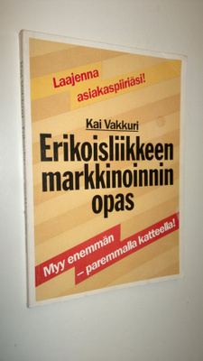 Kai Vakkuri : Erikoisliikkeen markkinoinnin opas
