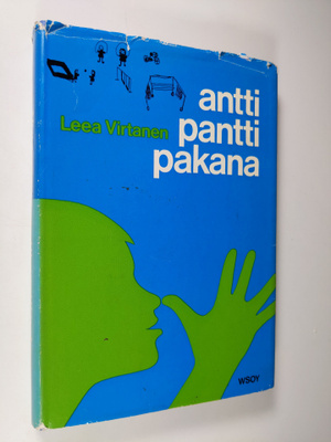 Leea Virtanen : Antti pantti pakana : Kouluikäisten nykyp...