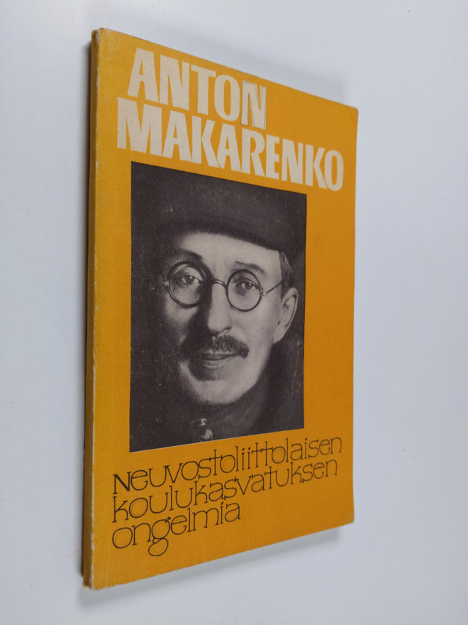 Anton Makarenko : Neuvostoliittolaisen koulukasvatuksen o...
