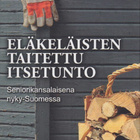 Kimmo Kiljunen: Eläkeläisten taitettu itsetunto - pikkukuva 1