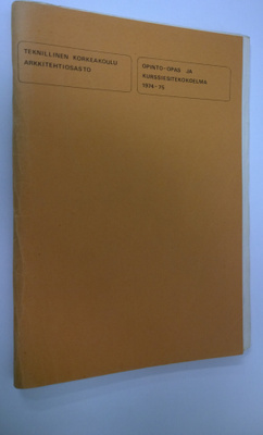Teknillinen korkeakoulu arkkitehtiosasto : 1974-75 opinto...