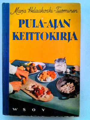 Marja Helaakoski - Tuominen: Pula-ajan keittokirja, v. 1941