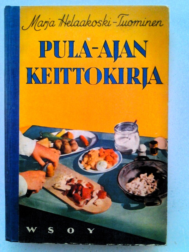 Marja Helaakoski - Tuominen: Pula-ajan keittokirja, v. 1941