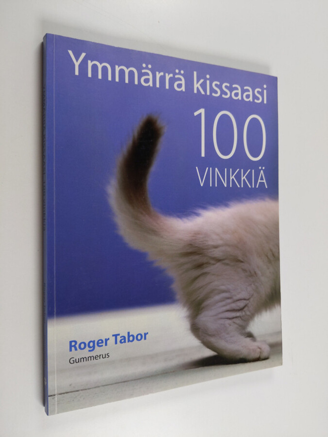 Roger Tabor : Ymmärrä kissaasi : 100 vinkkiä