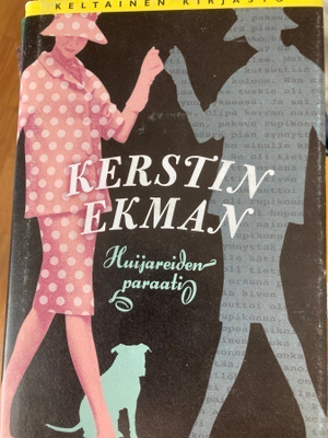KERSTIN EKMAN: HUIJAREIDEN PARAATI