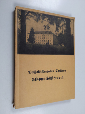 Aino Kanervo : Pohjois-Karjalan opiston 50-vuotishistoria...