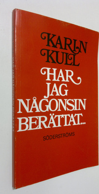 Karin Kull : Har jag någonsin berättat