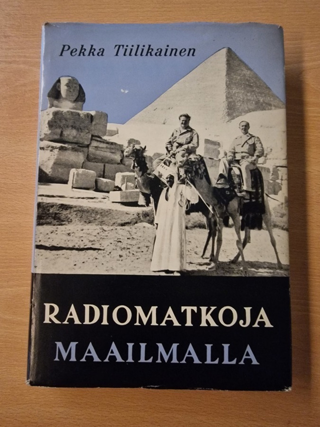 Pekka Tiilikainen - Radiomatkoja maailmalla
