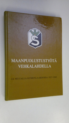 Erkki Vitikainen : Maanpuolustustyötä Vehkalahdella ja mu...