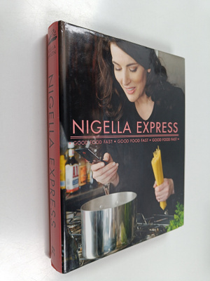 Nigella Lawson : Nigella Express - Good Food Fast
