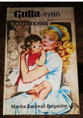 Martha Sandwall-Bergström: Gulla -tyttö kartanossa