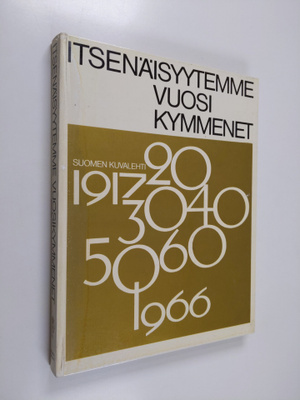 Heikki Eskelinen : Itsenäisyytemme vuosikymmenet 1917-66