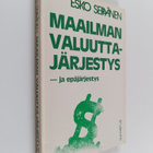 Esko Seppänen : Maailman valuuttajärjestys - ja epäjärjestys - pikkukuva 1
