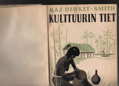 Birket-Smith, Kaj: Kulttuurin tiet, WSOY 1951, sid, 1.p., K3