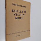 Wilhelm Röpke : Kollektivismin kriisi - pikkukuva 1
