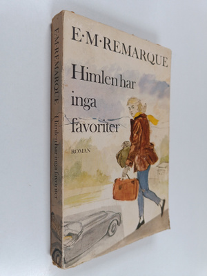 Erich Maria Remarque : Himlen har inga favoriter - Roman