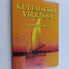 Annukka Kotka : Kultaisessa virrassa : kirjeitä sinuhemat... - pikkukuva 1