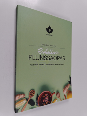 Teemu Arina ym. : Biohakkerin flunssaopas : vahvista itse...