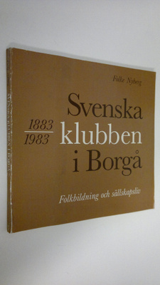 Folke Nyberg : Svenska klubben i Borgå 1883-1983 : folkbi...