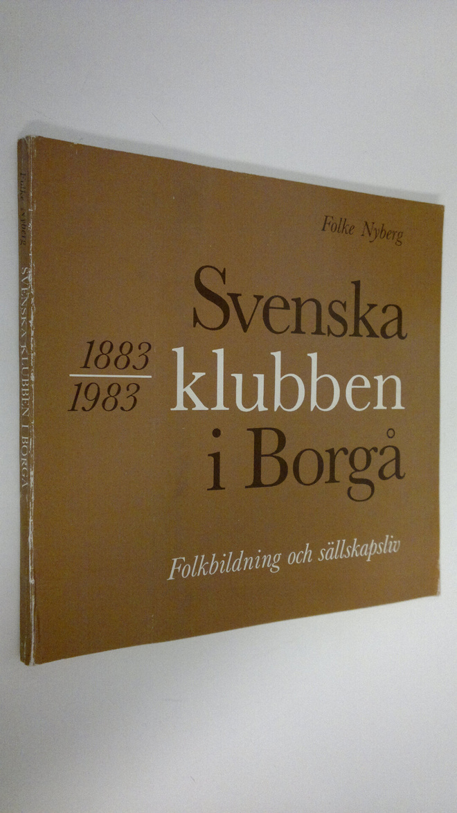 Folke Nyberg : Svenska klubben i Borgå 1883-1983 : folkbi...