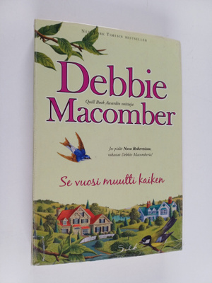 Debbie Macomber : Se vuosi muutti kaiken